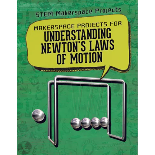 Makerspace Projects for Understanding Newton's Laws of Motion