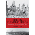Hell in Flanders Fields: Canadians at the Second Battle of Ypres