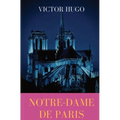 Notre-Dame de Paris: A French Gothic novel by Victor Hugo