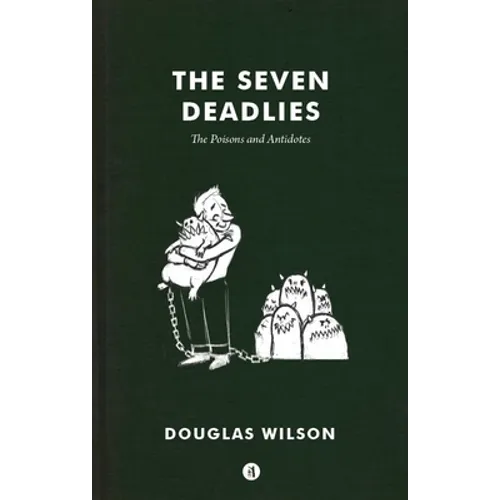 The Seven Deadlies: Poisons and Antidotes