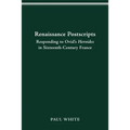Renaissance Postscripts: Responding to Ovid's Heroides in Sixteenth-Century France