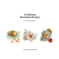 11 Delicious Romanian Recipes with Anecdotes