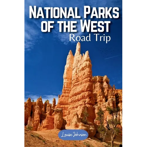 US National Parks of the West Road Trip