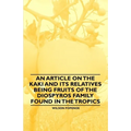 An Article on the Kaki and its Relatives being Fruits of the Diospyros Family Found in the Tropics