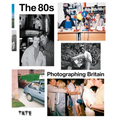 The 80s: Photographing Britain