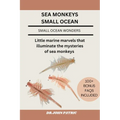Sea Monkeys Small Ocean: Little marine marvels that illuminate the mysteries of sea monkeys