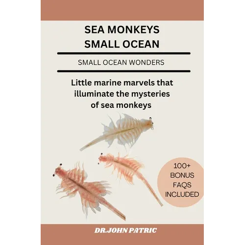 Sea Monkeys Small Ocean: Little marine marvels that illuminate the mysteries of sea monkeys
