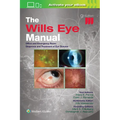 The Wills Eye Manual: Print + eBook with Multimedia: Office and Emergency Room Diagnosis and Treatment of Eye Disease