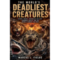 The World's Deadliest Creatures