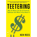 Teetering: Why So Many Live on a Financial Tightrope and What to Do about It