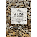 To the Young Minister: admonitions and counsels to the upcoming minister