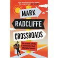 Crossroads: In Search of the Moments That Changed Music