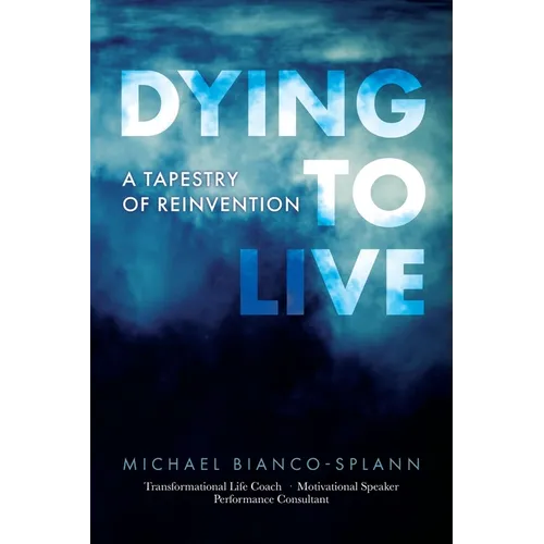 Dying to Live: A Tapestry of Reinvention