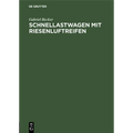 Schnellastwagen Mit Riesenluftreifen: Versuchsergebnisse Am 2 Tonnen-Schnellastwagen Der Daag, Deutsche Lastautomobilfabrik A.G. Düsseldorf-Ratingen M
