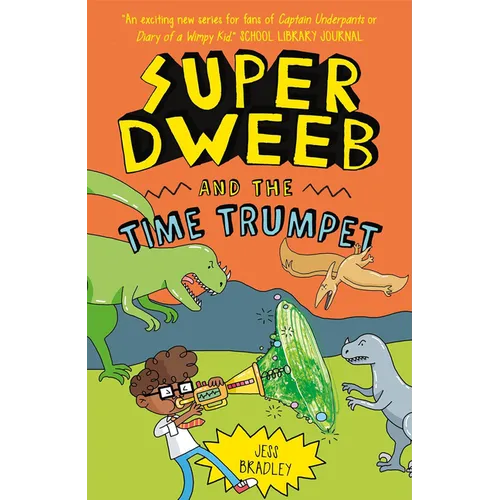 Super Dweeb and the Time Trumpet - Library Binding