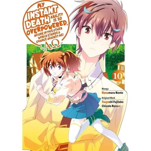 My Instant Death Ability Is So Overpowered, No One in This Other World Stands a Chance Against Me! --Ao--, Vol. 10 (Manga)