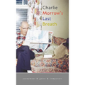 Charlie Morrow's Last Breath