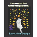 Large Print Coloring Book: Easy Animal Designs: Stress Relieving Designs with Paisley and Mandala Style Patterns, Makes the Best Coloring Gifts f