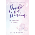 Pearls of Wisdom: For Your Path to Peace