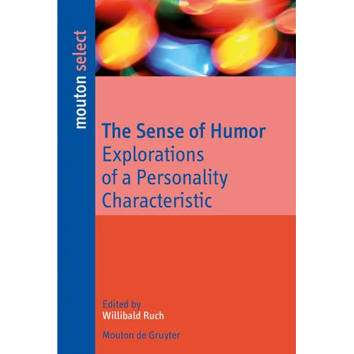 The Sense of Humor: Explorations of a Personality Characteristic