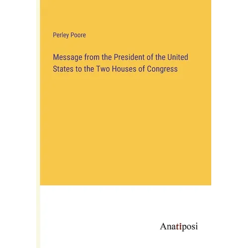 Message from the President of the United States to the Two Houses of Congress