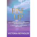 Rise Up: A Simplified Guide to The Great Awakening, Spiritual Revolution and The Ascension