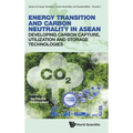 Energy Transition and Carbon Neutrality in Asean: Developing Carbon Capture, Utilization and Storage Technologies