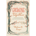 Growing Together: Taking Mentoring Beyond Small Talk and Prayer Requests