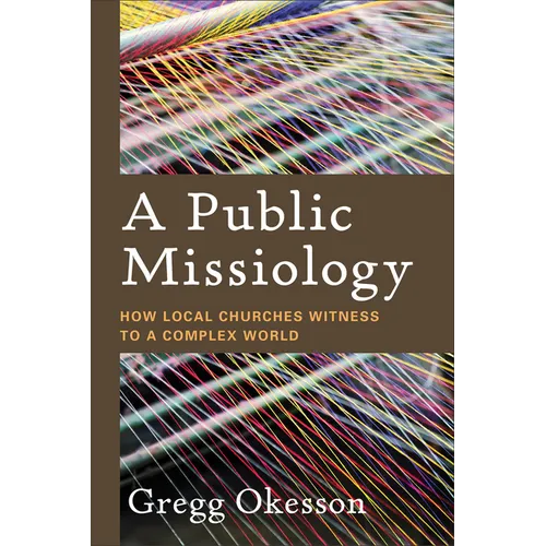 A Public Missiology: How Local Churches Witness to a Complex World