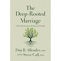 The Deep-Rooted Marriage: Cultivating Intimacy, Healing, and Delight