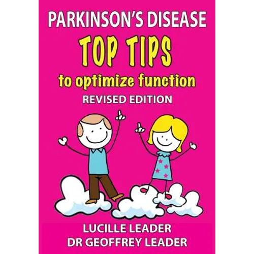 Parkinson's Disease Top Tips to Optimize Function 2018 Revised Edition