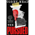 The Pursued: A True Story of Stalking, Memory, and Madness in America's Heartland