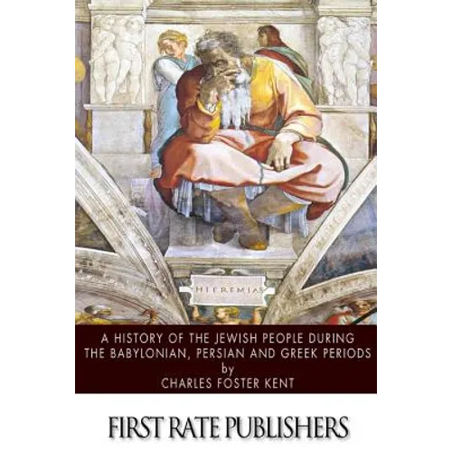 A History of the Jewish People during the Babylonian, Persian and Greek Periods