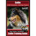 Collie Collie Training Book for Collie Dogs & Puppies By BoneUP DOG Training: Are You Ready to Bone Up? Easy Training * Fast Results Collie Training G