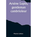 Arsène Lupin, gentleman-cambrioleur