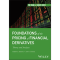 Foundations of the Pricing of Financial Derivatives: Theory and Analysis