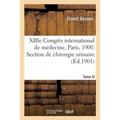 Xiiie Congrès International de Médecine, Paris, 1900. Tome XI: Section de Chirurgie Urinaire, Comptes-Rendus