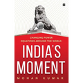India's Moment: Changing Power Equations Around the World