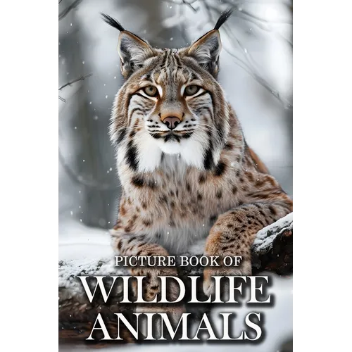 Wildlife Animals: Picture Books For Adults With Dementia And Alzheimers Patients - Beautiful Photos Of Wild Scenes with Animals