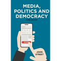 Media, Politics and Democracy