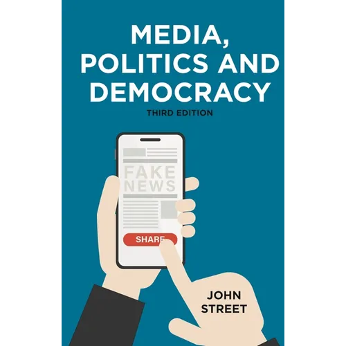 Media, Politics and Democracy