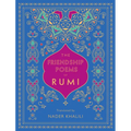 The Friendship Poems of Rumi: Translated by Nader Khalili