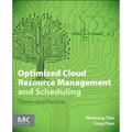 Optimized Cloud Resource Management and Scheduling: Theories and Practices