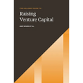 The Holloway Guide to Raising Venture Capital: The Comprehensive Fundraising Handbook for Startup Founders