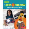 Light and Shadow: A Sesame Street (R) Science Book