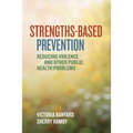 Strengths-Based Prevention: Reducing Violence and Other Public Health Problems