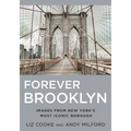 Forever Brooklyn: Images from New York's Most Iconic Borough