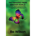 The Therapist from Another World: Clinical Vignettes from Homebased Counseling, AIDS Awareness Prevention, Anger Management... and More!