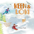 Keen & Loki: Three Stories of Friendship, Adventure, and Saying Goodbye
