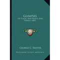 Glimpses: Of Places, and People, and Things (1887)
